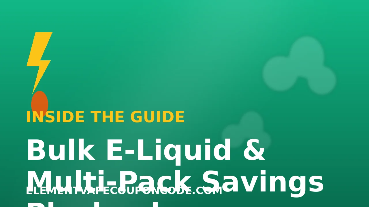 Bulk E-Liquid and Multi-Pack Savings Playbook illustration