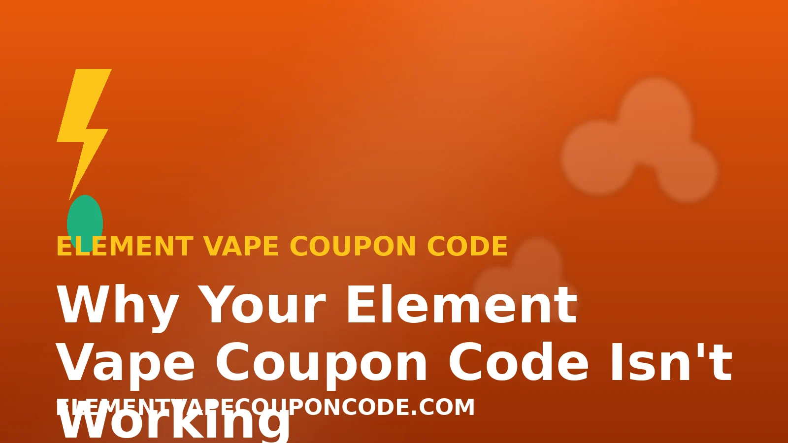 Why Your Element Vape Coupon Code Isn't Working