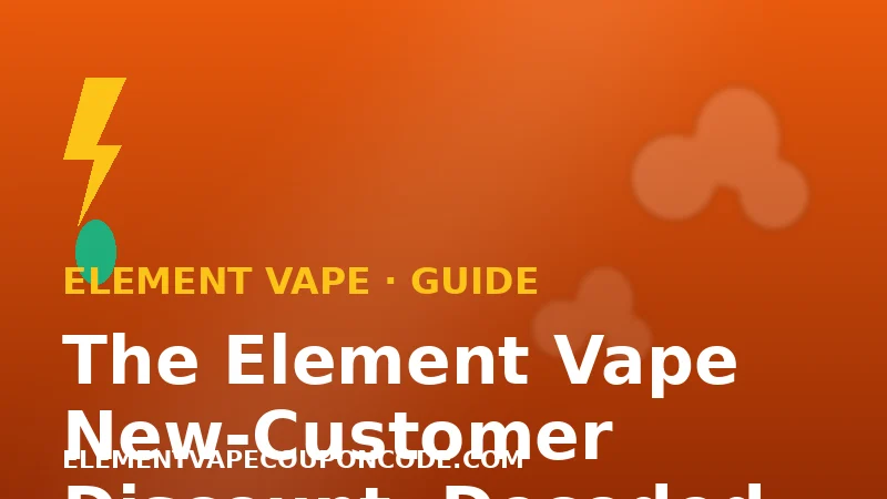 The Element Vape New-Customer Discount, Decoded